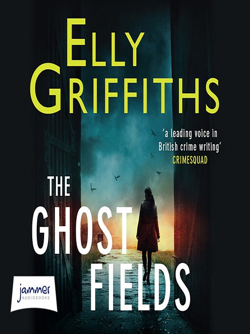 Title details for The Ghost Fields by Elly Griffiths - Available